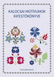 Kalocsai motívumok kifestőkönyve (ISBN: 9789634090816)