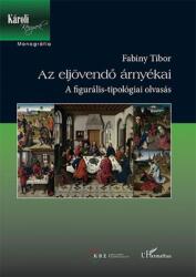 Az eljövendő árnyékai - A figurális-tipológiai olvasás (2017)