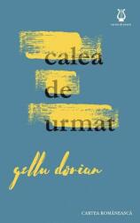 Calea de urmat - Gellu Dorian (ISBN: 9789732331620)