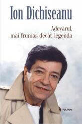 Adevărul, mai frumos decât legenda (ISBN: 9789734663675)