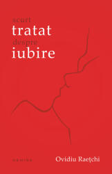 Scurt tratat despre iubire - OVIDIU RAETCHI (ISBN: 9786067588330)