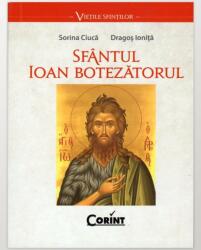 Sfantul Ioan Botezatorul - Sorina Ciuca, Dragos Ionita (2017)