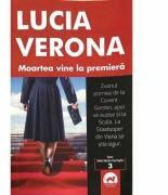 Moartea vine la premiera - Lucia Verona (2016)