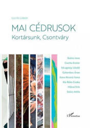 Mai cédrusok - Kortársunk, Csontváry (2017)