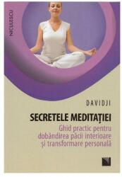 Secretele meditatiei. Ghid practic pentru dobandirea pacii interioare si transformare personala (ISBN: 9786063800702)
