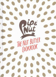 Pip & Nut: The Nut Butter Cookbook - Pippa Murray (2016)