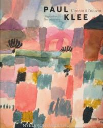 Paul Klee: L'ironie a l'oeuvre - L'exposition (ISBN: 9782844267399)