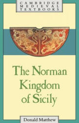 Norman Kingdom of Sicily - Donald Matthew (1992)