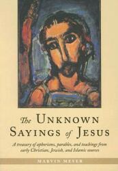 The Unknown Sayings of Jesus (2005)