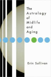 Astrology of Midlife and Aging - Erin Sullivan (2005)