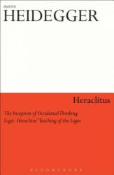 Heraclitus: The Inception of Occidental Thinking and Logic: Heraclitus's Doctrine of the Logos (2015)