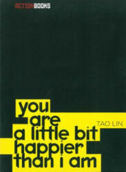 You Are a Little Bit Happier Than I Am - Tao Lin (2006)