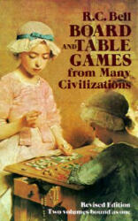 Board and Table Games from Many Civilizations - R. C. Bell (2010)