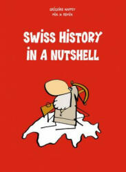 Swiss History in a Nutshell - Gregoir Nappey (2010)