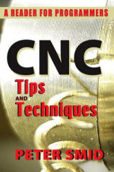 CNC Tips and Techniques - Peter Smid (2013)
