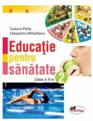 Educatie pentru sanatate, clasa a-II-a - Cleopatra Mihailescu (ISBN: 9789736798498)