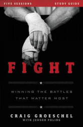 Fight Bible Study Guide - Craig Groeschel (2013)