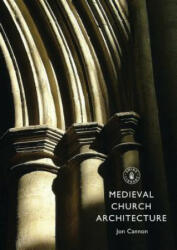 Medieval Church Architecture - Jon Cannon (2014)