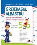 Greierasul Albastru - jocuri si exercitii pentru domeniul stiinte - matematica - caiet grupa mare (ISBN: 9789736798511)