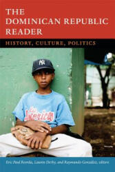 Dominican Republic Reader - Eric Paul Roorda, Lauren H. Derby, Raymundo Gonzalez (2014)