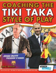 Coaching the Tiki Taka Style of Play - Jed C. Davies (2013)