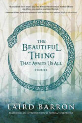 The Beautiful Thing That Awaits Us All - Laird Barron, Norman Partridge (2014)