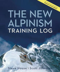 New Alpinism Training Log - Steve House, Scott Johnston (2015)