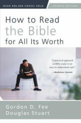 How to Read the Bible for All Its Worth - Douglas Stuart (2014)