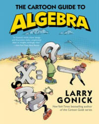 Cartoon Guide to Algebra - Larry Gonick (2015)