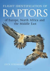 Flight Identification of Raptors of Europe, North Africa and the Middle East - Dick Forsman (2016)