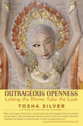 Outrageous Openness: Letting the Divine Take the Lead (2016)