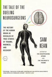 Tale of the Dueling Neurosurgeons - Sam Kean (2015)