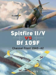 Spitfire II/V vs Bf 109F - Tony Holmes (2017)