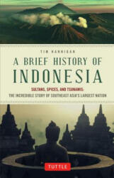 Brief History of Indonesia - Tim Hannigan (2015)