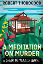 Meditation On Murder - Robert Thorogood (2015)