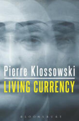 Living Currency - KLOSSOWSKI PIERRE (2017)