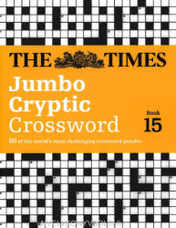 The Times Jumbo Cryptic Crossword Book 15 - 50 of the World’s Most Challenging Cryptic Crossword Puzzles (2016)