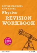 Pearson REVISE Edexcel AS/A Level Physics Revision Workbook - for home learning 2021 assessments and 2022 exams (2015)