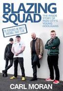 Blazing Squad - The Inside Story of Man City's Young Hooligans (2015)