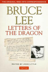 Bruce Lee Letters of the Dragon - Bruce Lee, John Little (2016)