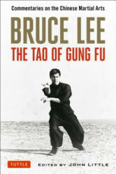 Bruce Lee The Tao of Gung Fu - Bruce Lee, John Little, Taky Kimura, Linda Lee Cadwell (2016)