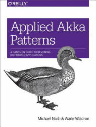 Applied Akka Patterns - Michael Nash, Wade Waldron (2017)