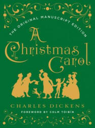 Christmas Carol: The Original Manuscript Edition - Charles Dickens (2016)