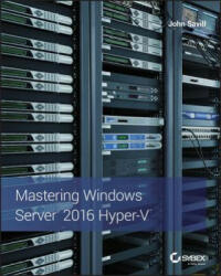 Mastering Windows Server 2016 Hyper-V - John Savill (2017)