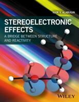 Stereoelectronic Effects: A Bridge Between Structure and Reactivity (2016)