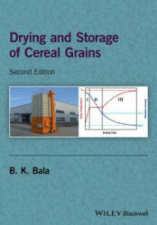 Drying and Storage of Cereal Grains, 2nd Edition - B. K. Bala (2016)