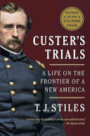 Custer's Trials: A Life on the Frontier of a New America (2016)