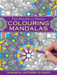 Peaceful Pencil: Colouring Mandalas - Peony Press (2016)