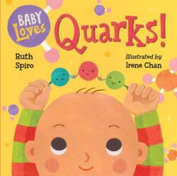 Baby Loves Quarks! - Ruth Spiro, Irene Chan (2016)