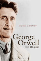 George Orwell and Religion - BRENNAN MICHAEL G (2016)